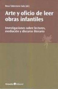 Arte y oficio de leer obras infantiles: Investigaciones sobre lectores, mediación y discurso literario