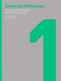Ciencias Naturales 1: Programa de Estudio Primer Año Básico