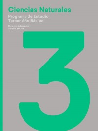 Ciencias Naturales 3: Programa de Estudio Tercer Año Básico