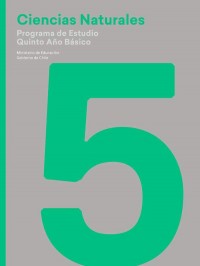 Ciencias Naturales 5: Programa de Estudio Quinto Año Básico