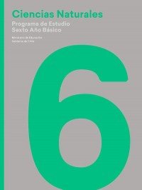 Ciencias Naturales 6: Programa de Estudio Sexto Año Básico