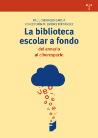 La biblioteca escolar a fondo: Del armario al ciberespacio