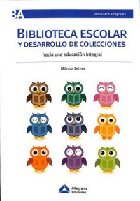 Bibliotecas escolares y desarrollo de colecciones: Hacia una educación integral