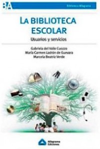 La biblioteca escolar: Usuarios y servicios