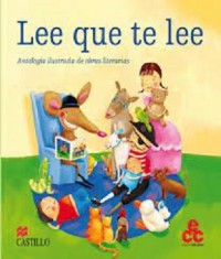 Lee que te lee: Antología ilustrada de obras literarias